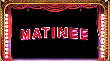 Matinee