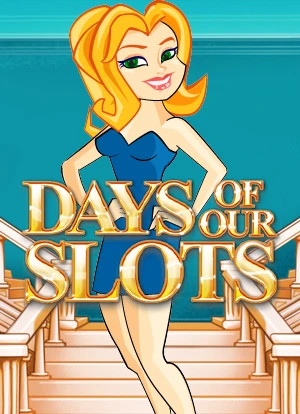 Days of Our Slots