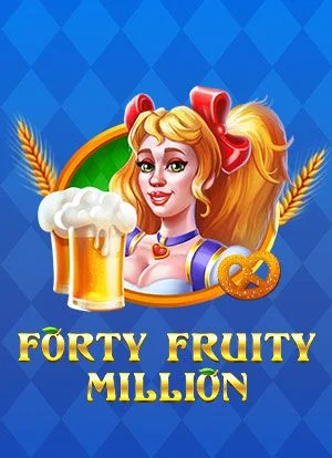 Forty Fruity Million