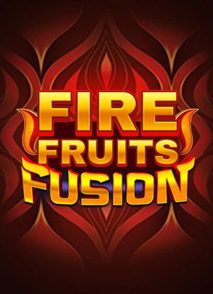 Fire Fruits Fusion