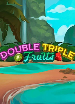 Double Triple Fruits
