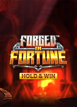 Forged in Fortune - Hold & Win