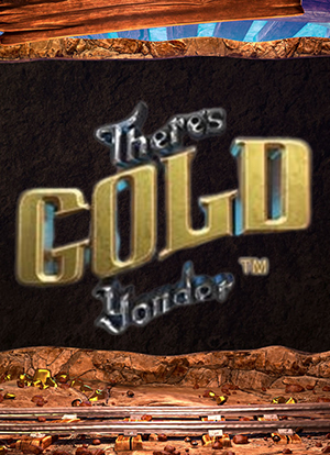 There's Gold Yonder