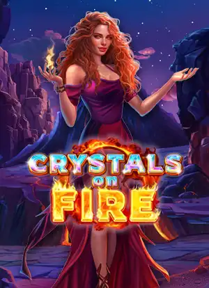 Crystals on Fire