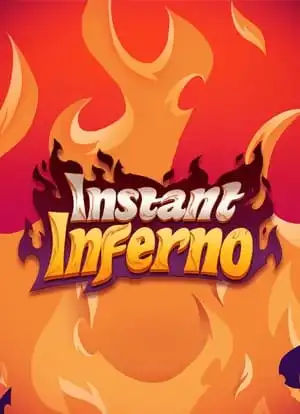 Instant Inferno