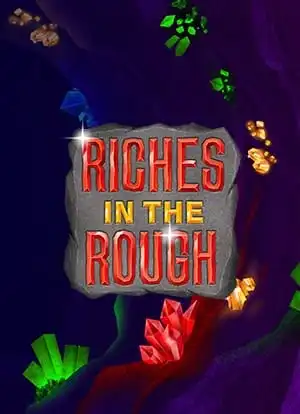 Riches in the Rough