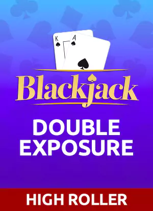Double Exposure Blackjack (High roller)