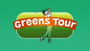 Greens Tour