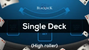 Single Deck (High Roller) Blackjack Game