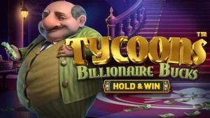 Tycoons: Billionaire Bucks Slot Game