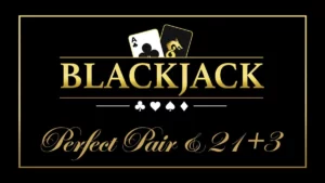 Blackjack Perfect Pairs 21+3 Game