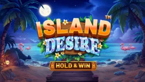 Island Desire – Hold & Win Slot Game Guide