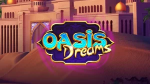 Oasis Dreams Slot: How to Play, RTP & Features