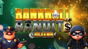Bankroll Bandits - Hold & Win Slot: How to Play, RTP & Features