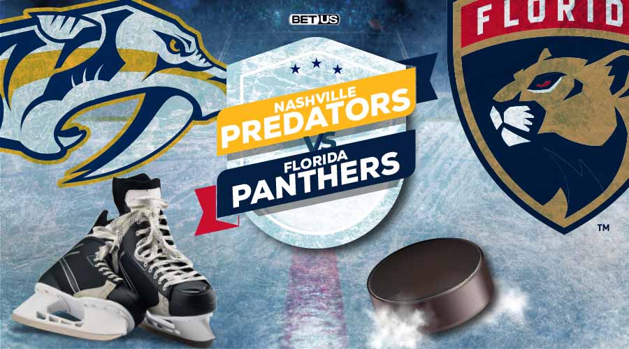Nashville Predators at Florida Panthers Game Preview, Odds, Picks & Predictions