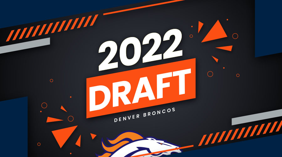 Denver Broncos 2022 NFL Draft Projections, Positions Needed & Mock Draft