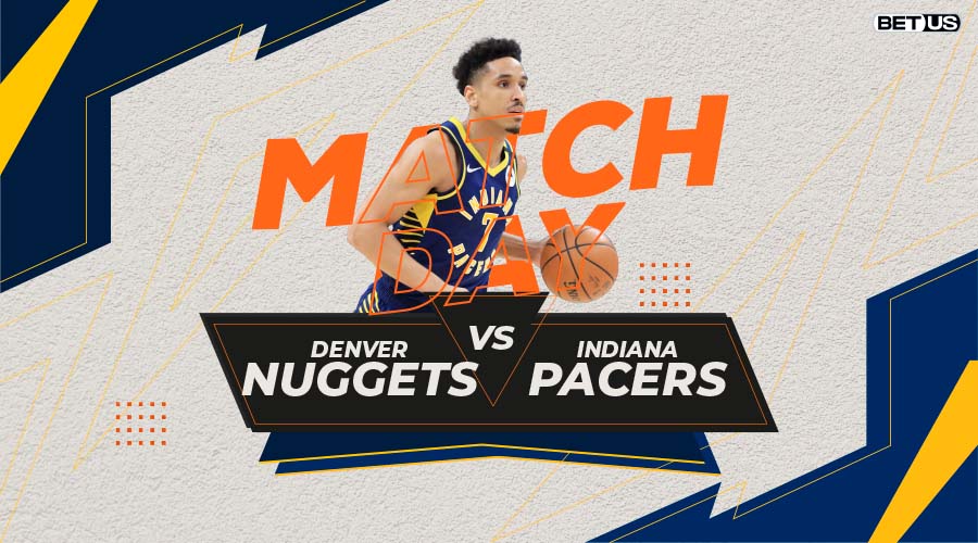 Nuggets vs Pacers Game Preview, Live Stream, Odds, Picks & Predictions