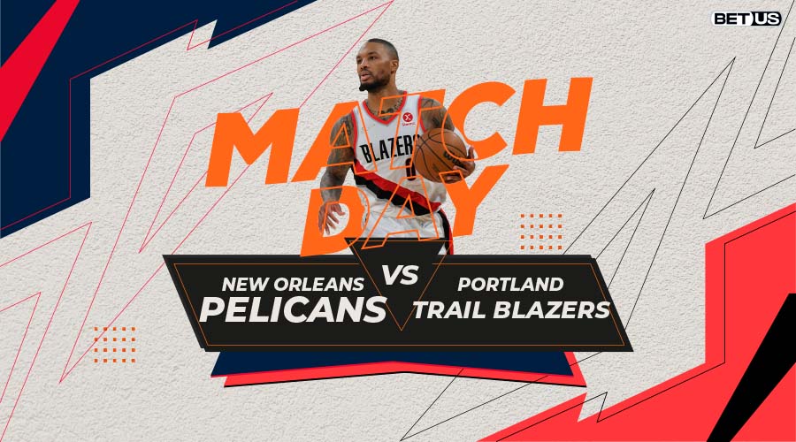 Pelicans vs Trail Blazers Game Preview, Live Stream, Odds, Picks & Predictions