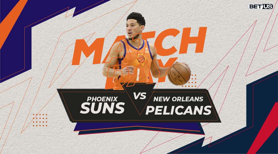 Suns vs Pelicans Game Preview, Live Stream, Odds, Picks & Predictions