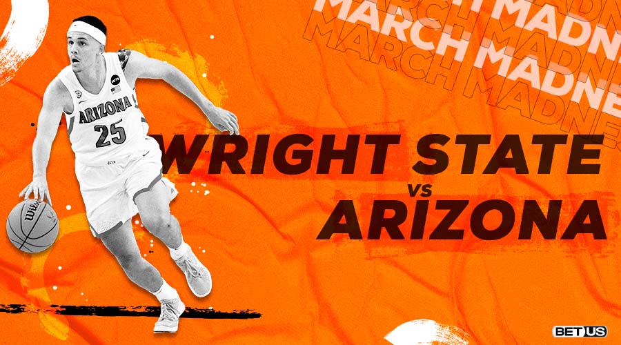 Wright State vs Arizona Game Preview, Live Stream, Odds, Picks & Predictions