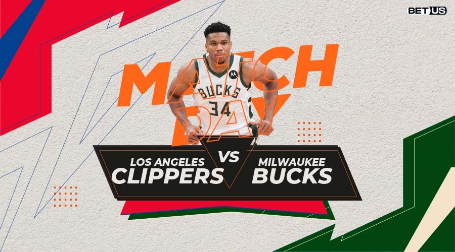Clippers vs Bucks Game Preview, Live Stream, Odds, Picks & Predictions