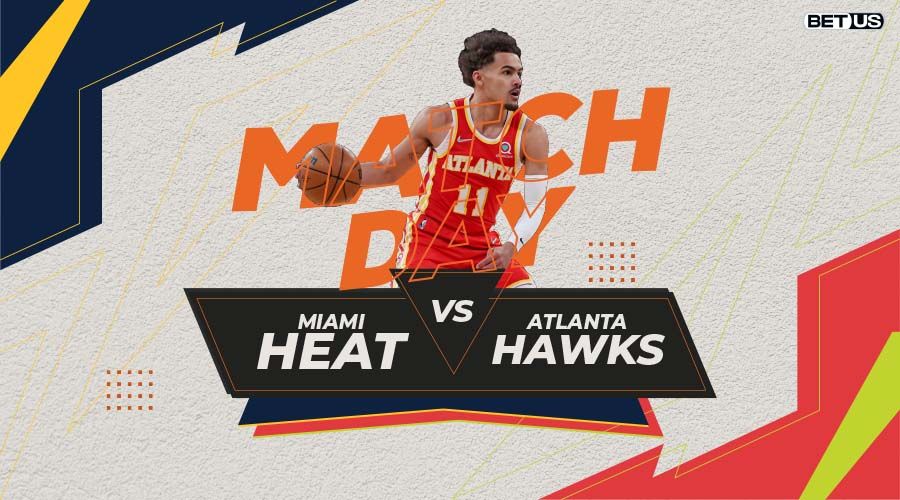 Heat vs Hawks Game 4 Preview, Odds, Live Stream, Picks & Predictions