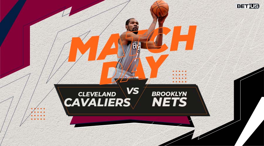 Cavaliers vs Nets Game Preview, Live Stream, Odds, Picks & Predictions