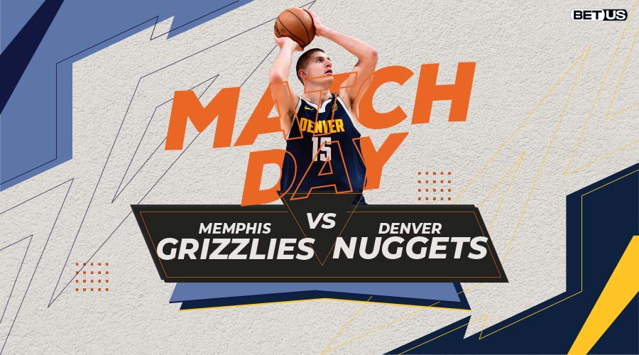 Grizzlies vs Nuggets Game Preview, Live Stream, Odds, Picks & Predictions