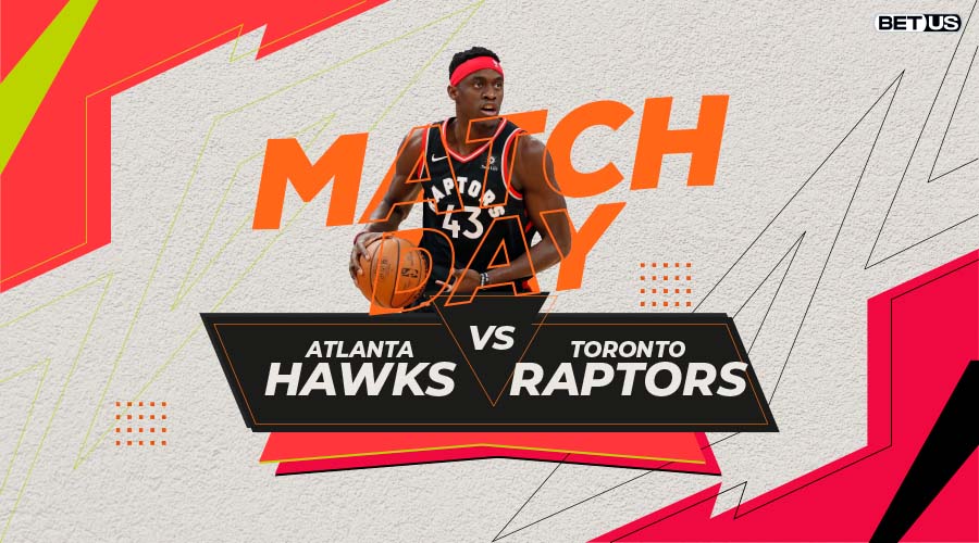 Hawks vs Raptors Game Preview, Live Stream, Odds, Picks & Predictions