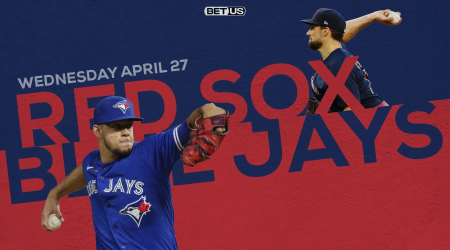 Red Sox vs Blue Jays Preview, Stream, Odds and Picks April 27