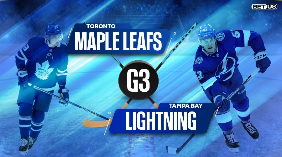 Maple Leafs vs Lightning Game 3, Stream, Picks and Predictions