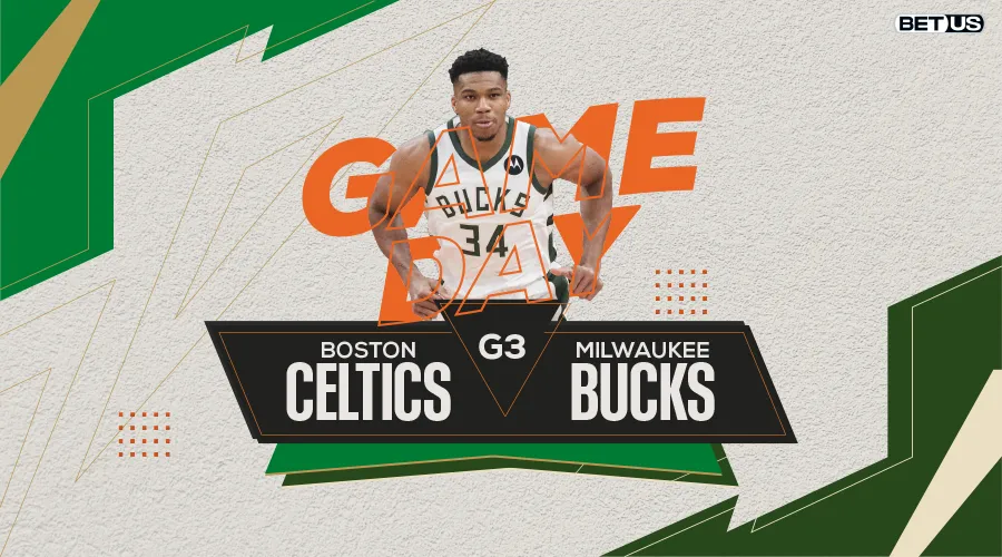 Celtics vs Bucks Game 3 Predictions, Preview, Live Stream, Odds & Picks