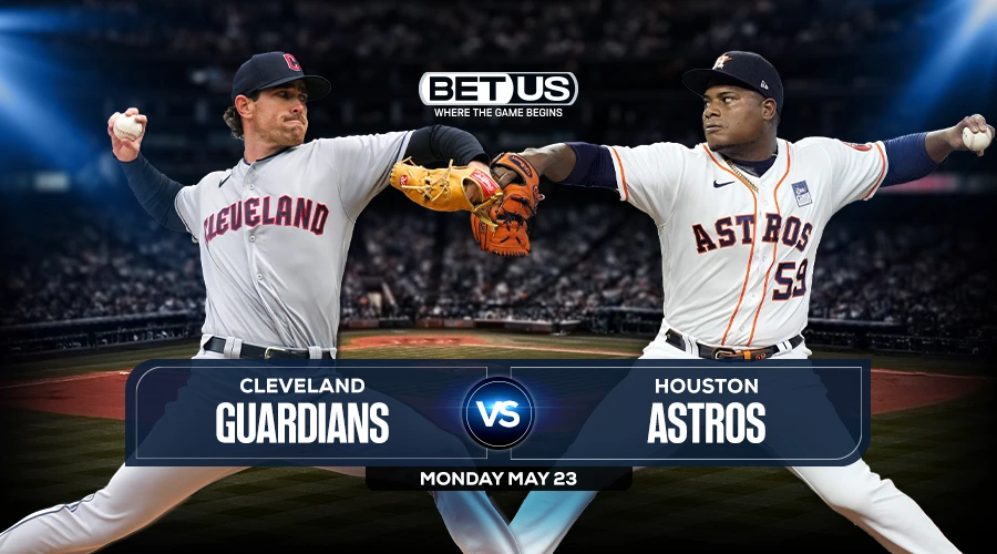 Guardians vs Astros May 23 Predictions, Stream, Odds & Picks
