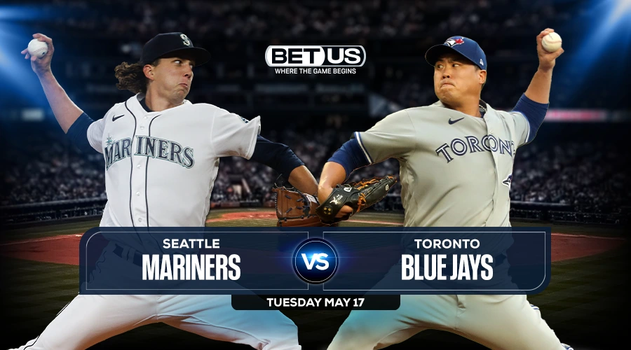 Mariners vs Blue Jays May 17 Predictions, Preview, Stream, Odds & Picks