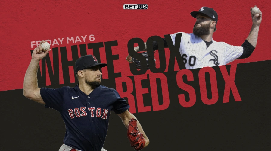 White Sox vs Red Sox Predictions, Game Preview, Live Stream, Odds & Picks, May 6