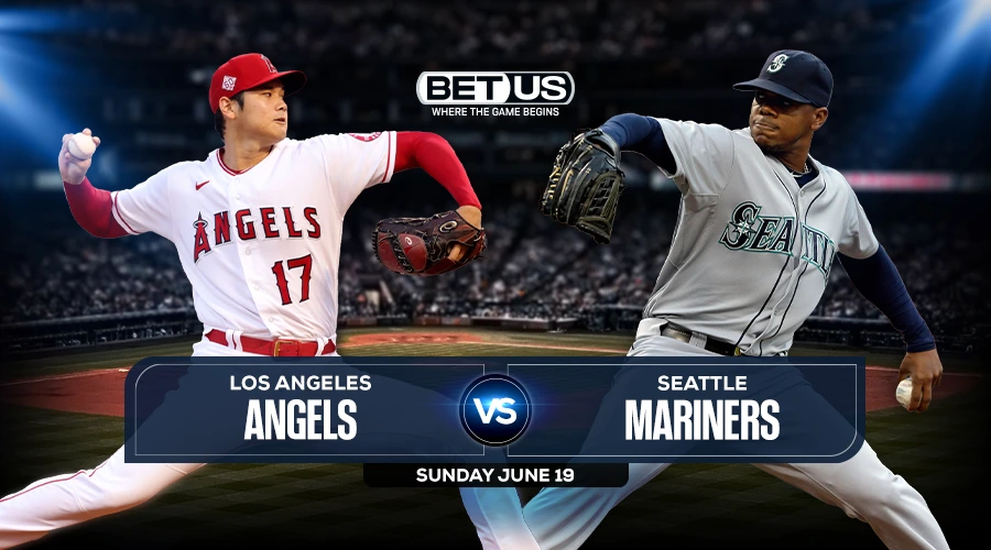Angels vs Mariners June 19 Odds, Stream, Picks and Predictions