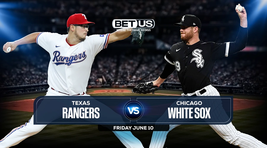 Rangers vs White Sox Predictions, Game Preview, Live Stream, Odds & Picks, June 10
