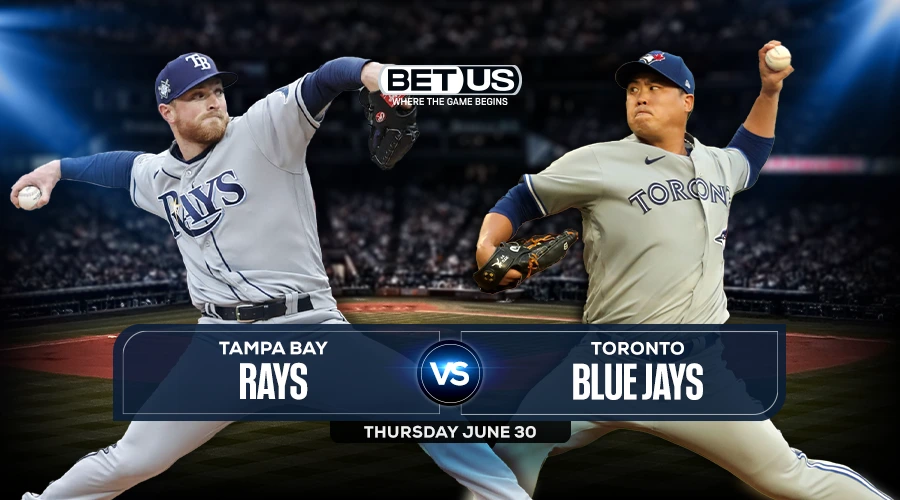 Rays vs Blue Jays Predictions, Game Preview, Live Stream, Odds, Picks, June 30