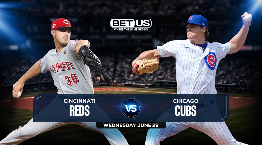 Reds vs Cubs Predictions, Game Preview, Live Stream, Odds & Picks, June 29