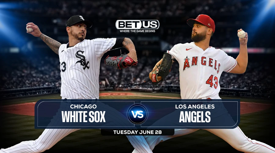White Sox vs Angels Predictions, Game Preview, Live Stream, Odds & Picks, June 28