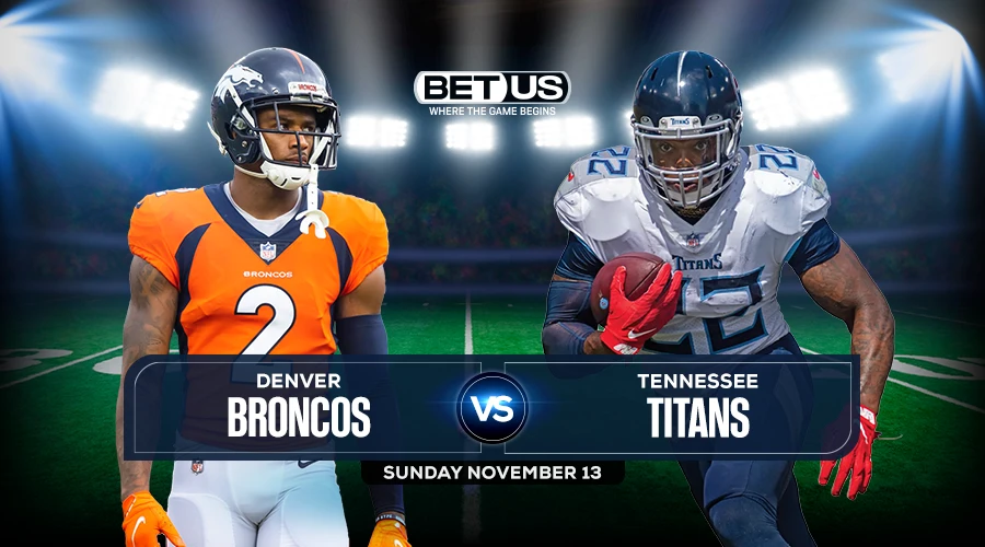 Broncos vs Titans Prediction, Game Preview, Live Stream, Odds & Picks
