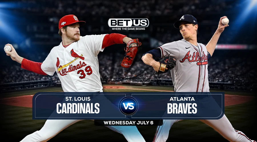 Cardinals vs Braves Predictions, Game Preview, Live Stream, Odds, Picks, July 6