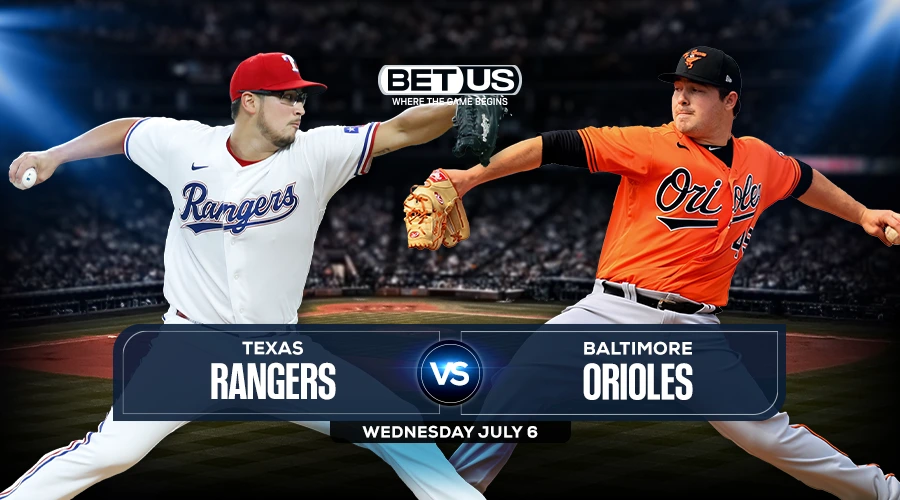 Rangers vs Orioles  Predictions, Game Preview, Live Stream, Odds & Picks, July 6