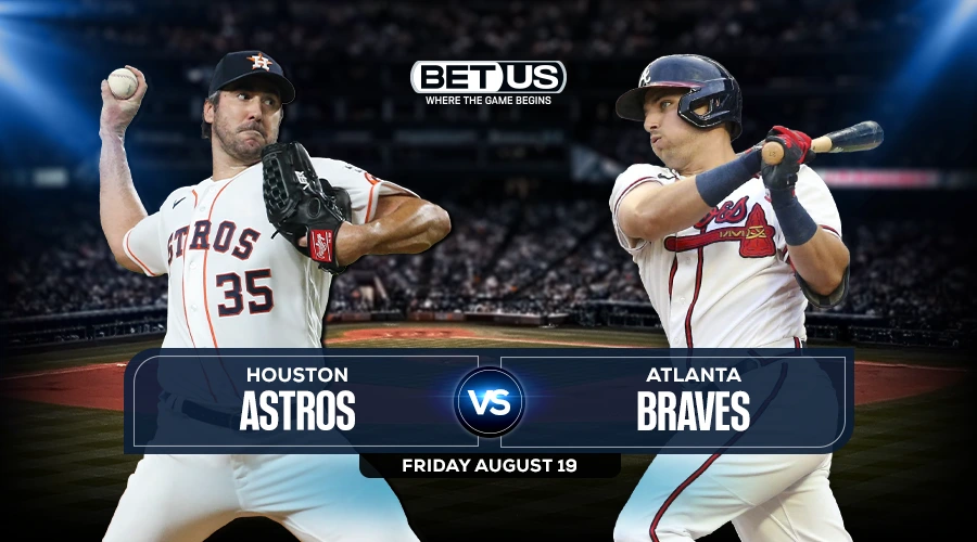 Astros vs Braves Predictions, Game Preview, Live Stream, Odds & Picks, Aug. 19