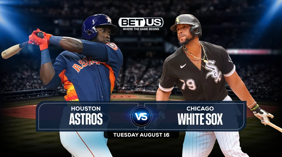 Astros vs White Sox Predictions, Preview, Stream, Odds & Picks, Aug,16