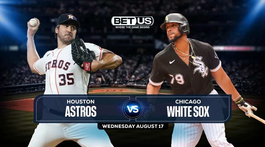 Astros vs White Sox Predictions, Game Preview, Live Stream, Odds & Picks, Aug. 17