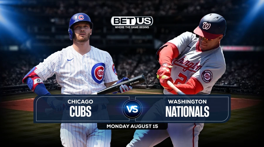 Cubs vs Nationals Predictions, Game Preview, Live Stream, Odds & Picks, Aug. 15
