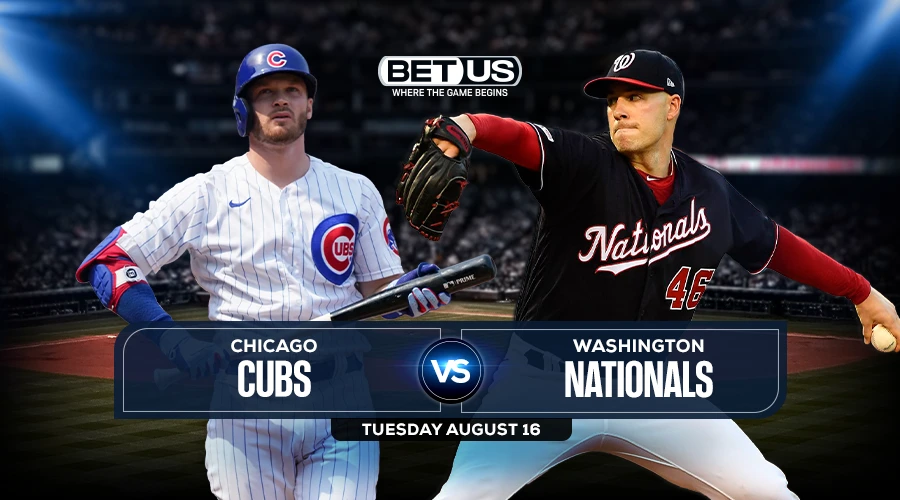 Cubs vs Nationals Predictions, Game Preview, Live Stream, Odds & Picks, Aug. 16