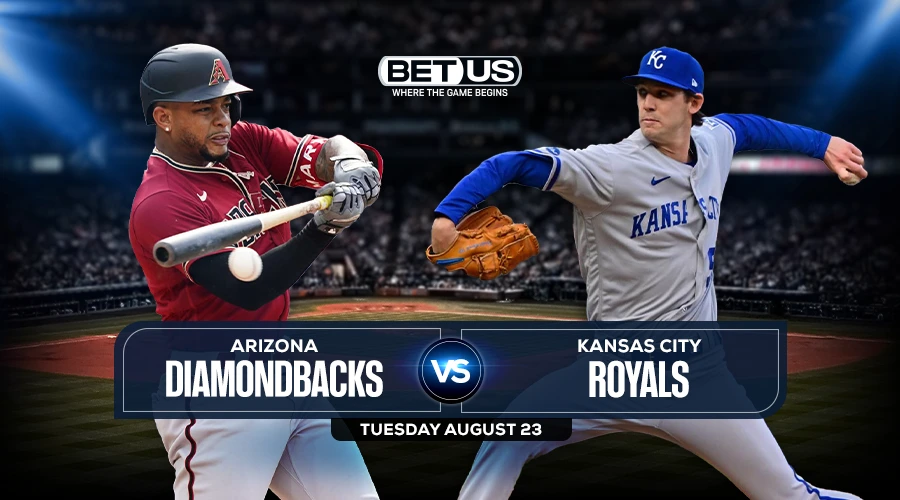 Diamondbacks vs Royals Predictions, Game Preview, Live Stream, Odds & Picks, Aug 23