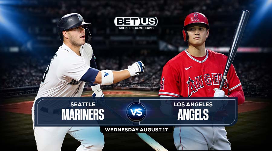 Mariners vs Angels Predictions, Preview, Stream, Odds & Picks